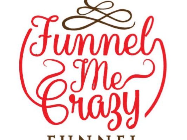 Funnel Me Crazy