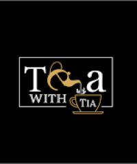 Tea With Tia